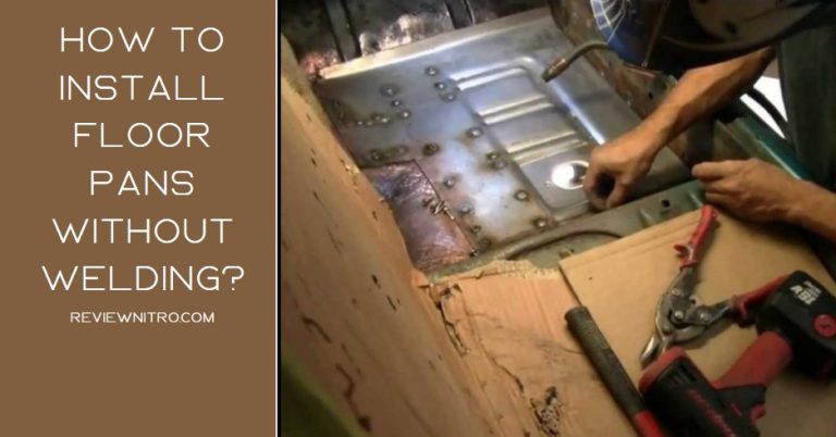 how to install floor pans without welding