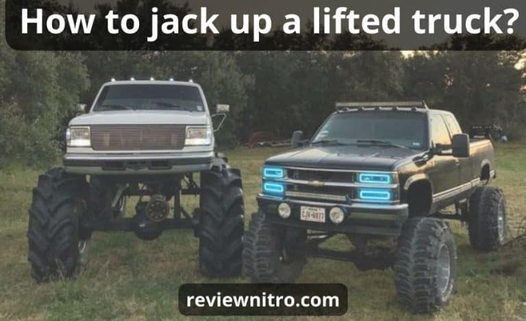 How to jack up a lifted truck: top 4 tips & super guide | review